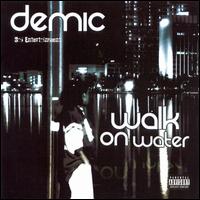 Demic - Walk On Water lyrics