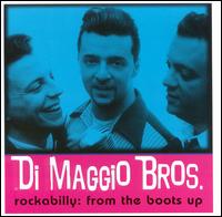 The DiMaggio Brothers - Rockabilly: From the Boots Up lyrics
