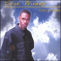 Tomell Brown - Soul Winner lyrics