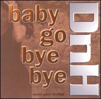 DNH - Baby Go Bye Bye [CD/Vinyl Single] lyrics