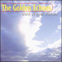 Golden Echoes - Walk Around Heaven lyrics