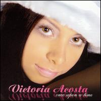 Victoria Acosta - Once Upon a Time lyrics