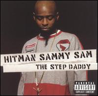 Hitman Sammy Sam - The Step Daddy lyrics