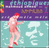 Mahmoud Ahmed - Ethiopiques, Vol. 7: Ere Mela Mela lyrics