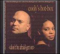 Cooly's Hot Box - Don't Be Afraid: Get On lyrics