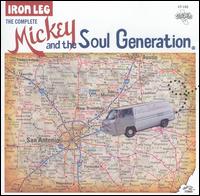 Mickey & the Soul Generation - Iron Leg: The Complete Mickey and the Soul Generation lyrics