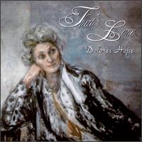 Dolores Hope - That's Love lyrics