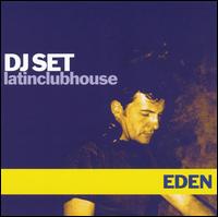 DJ Eden - DJ Set: Latin Club House lyrics