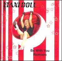 Taxi Doll - Be with You Remixes lyrics