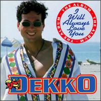 Dekko - I Will Always Love You lyrics