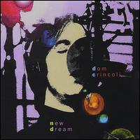 Dom Crincoli - New Dream lyrics