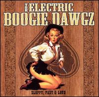 The Electric Boogie Dawgz - Sloppy, Fast & Loud lyrics