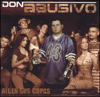 Don Abusivo - Alcen Sus Copas... Con Don Abusivo lyrics