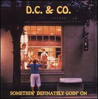 D.C. & Co. - Somethin' Definately Goin' On lyrics