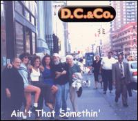 D.C. & Co. - Ain't That Somethin' lyrics