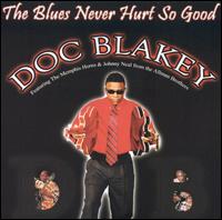 Doc Blakey - The Blues Never Hurt So Good lyrics