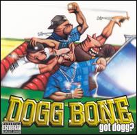 Dogg Bone - Got Dogg? lyrics