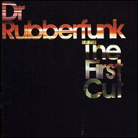 Dr. Rubberfunk - First Cut [GPS] lyrics