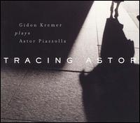 Gidon Kremer - Tracing Astor lyrics