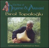 Birol Topaloglu - The Best of Heyamo and Aravani lyrics