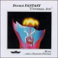 Double Fantasy - Universal Ave. lyrics