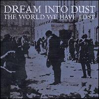 Dream into Dust - World We Have Lost lyrics