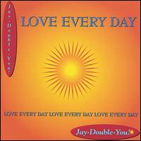 Jay-Double-You - Love Every Day lyrics