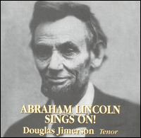 Douglas Jimerson - Abraham Lincoln Sings On lyrics