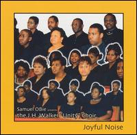 J. H Walker Unity Choir - Joyful Noise lyrics