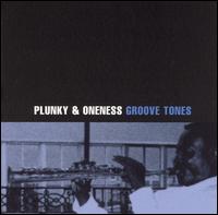 Plunky & the Oneness of Juju - Groove Tones lyrics