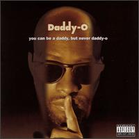 Daddy O - You Can Be a Daddy, But Never Daddy-O lyrics