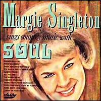 Margie Singleton - Margie Singleton Sings Country Music with Soul lyrics