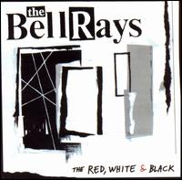 The BellRays - The Red, White and Black [Poptones] lyrics