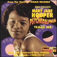Mary Jane Hooper - Psychedelphia: Rare & Unreleased New Orleans Funk 1966-1970 lyrics