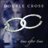 Double Cross - Time After Time lyrics