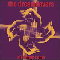 The Dreamdayers - All Things Come lyrics