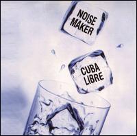 Noise Maker - Cuba Libre lyrics