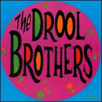 Drool Brothers - The Drool Brothers lyrics