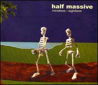 Half Massive - Mindless/Sightless lyrics