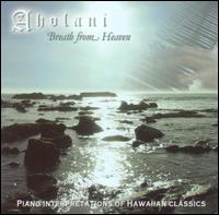 Derek Nakamoto - Aholani: Breath from Heaven lyrics