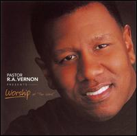 Pastor R.A. Vernon - Worship at "The Word" lyrics