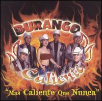 Durango Caliente - Mas Caliente Que Nunca lyrics