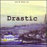 Drastic - Are We There Yet lyrics