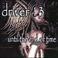 Driver13 - Until the End of Time lyrics