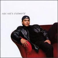 Robi-Rob's Clubworld - Robi-Rob's Clubworld lyrics
