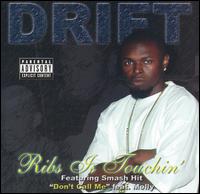 Drift - Ribs Is Touchin' lyrics