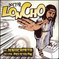 Doctor Loncho - El Jesuscristo de Las Peliculas lyrics