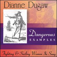 Dianne Dugaw - Dangerous Examples--Fighting & Sailing Women in Song lyrics