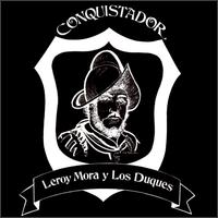 Leroy Moray & Duques - Conquistador lyrics