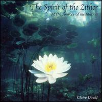 Claire David - The Spirit of the Zither: At the Sources of Meditation lyrics